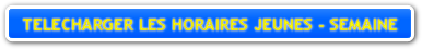 GRILLE HORAIRES JEUNES - SEMAINE